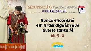 02 de dezembro - Meditação da Palavra do Senhor