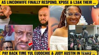 PAY BACK TIME YUL EUDOCHIE & JUDY AUSTIN IN TEARS AS LINCONWIFE FINALLY RESPOND, XP0SE & L3&K THEIR