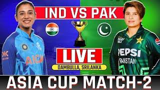 Live: Ind vs Pak Women's Asia Cup 2024 | India Womens vs Pakistan Womens Today Live Cricket Match