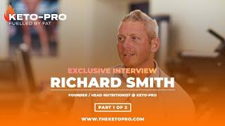 Richard Smith (Owner Keto-Pro) Interview - Part #1