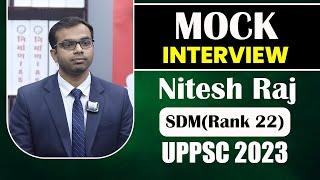 UPPSC 2023 Topper Mock Interview | Nitesh Raj | SDM (Rank 22) | UPPSC 2023 Final Result |Nirman IAS