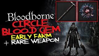 Bloodborne - EARLY Circle Blood Gem farming method (up to 30.4% blood damage) + Lost Threaded Cane