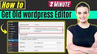 How to get old wordpress editor 2024