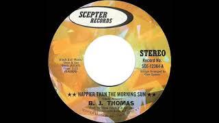 1972 B. J. Thomas - Happier Than The Morning Sun