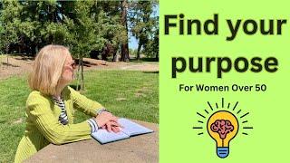 Rediscovering Purpose After 50: Empowering Women To Thrive