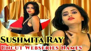 Sushmita Ray||Sushmita Ray All Uncut Webseries Names||SR Clubz