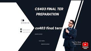 Most important topics of cs403/ preparation of cs403/ cs403 final term preparation / cs403/ topics