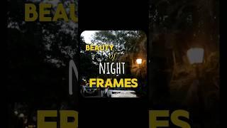 Beauty of night frames #cinematic #travel #cinemagraphy