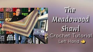 Meadowood Shawl (Left Hand Crochet) Easy!!