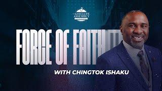 The Force Of Faith - Pastor Chingtok Ishaku
