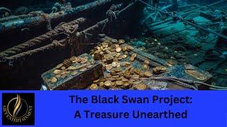 The Black Swan Project: A Treasure Unearthed