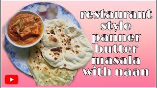 restaurant style panner butter masala with soft naan without any tandoor in telugu