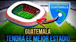 ASI SERA EL NUEVO SUPER ESTADIO DE GUATEMALA, EL MEJOR EN CENTROAMERICA!