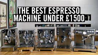 The Best Espresso Machine Under £1,500