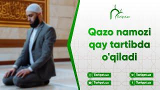 Qazo namozi qay tartibda o'qiladi