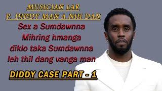 Diddy man a nih dan leh a case kal zel dan Part - 1