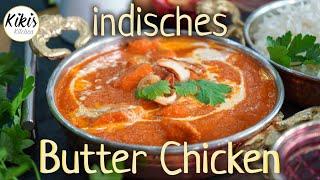 Indisches Butter Chicken - einfach & authentisches Rezept für zu Hause / Indisch Kochen mit Kiki