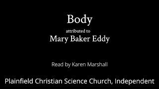 Body, attributed to Mary Baker Eddy — read by Karen Marshall