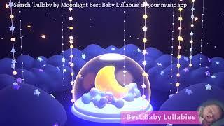 Lullabies for Babies to go to Sleep ️Lullaby by Moonlight ️Baby Sleep Music