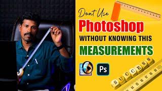 How to Use Mesasurements in Photoshop | சரியான அளவுகளை அறிவோம்...