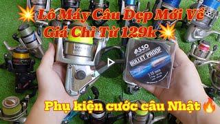 Video 397 - Máy câu Nhật bãi giá chỉ từ 129k Phụ kiện cước câu Nhật cho các anh tải cá