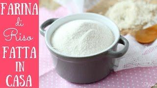 FARINA DI RISO fatta in casa | RICETTA BASE | Polvere di Riso