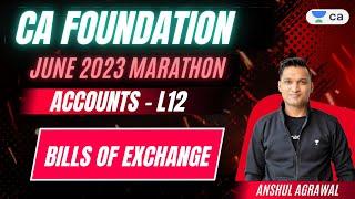 Bills of Exchange | Accounts L12 | CA-Foundation June 2022 Marathon | Anshul Agrawal