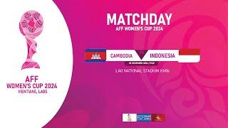 AFF WOMEN'S CUP 2024 FINAL / CAMBODIA VS INDONESIA