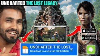 How To play Uncharted The Lost Legacy On Android || How To play Uncharted 4 On Android ||