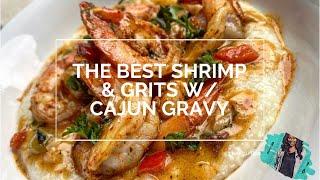 THE BEST SHRIMP AND GRITS W/ CAJUN GRAVY RECIPE! | #SHRIMP #GRITS | DETAILED RECIPE