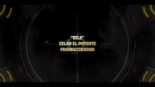 Frankotirador & Celso El Potente - Dile | Visual 360 (Video Oficial)