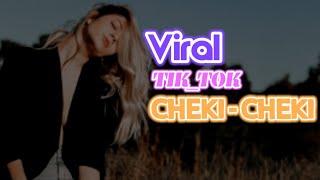 CHEKI - CHEKI_Yang Lagi VIRAL DI TIKTOK_( fandho rmxr )