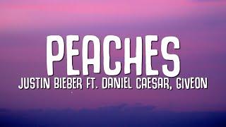 Justin Bieber - Peaches (Lyrics) ft. Daniel Caesar, Giveon