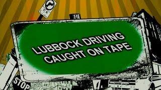 Lubbock Driving Caught on Tape!