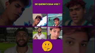 De quem é essa voz #dequeméavoz #voidcauan #leozinn077 #neymar #robsonabreu #shortvideo