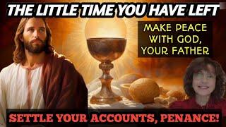 Message from the Sacred Heart of Jesus to Sulema: MAKE THE MOST OF THE TIME YOU HAVE LEFT...