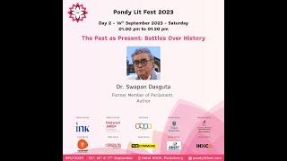 The Past as Present | Dr. Swapan Dasgupta | Pondy Lit Fest 2023