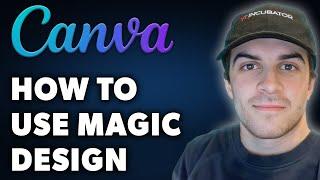 How to Use Magic Design in Canva (Full 2024 Guide)