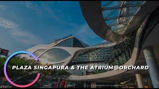 The Retail Experience at Plaza Singapura & The Atrium@Orchard