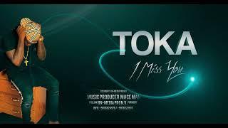 TOKA - I MISS YOU (Prod Mace Man)