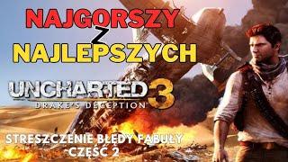 Uncharted 3 Oszustwo Drake'a Streszczenie Błędy Fabuły część 2