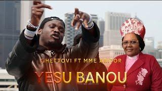 GHETTOVI FT ABITOR MAKAFUI - YESU BANOU (CLIP OFFICIEL)