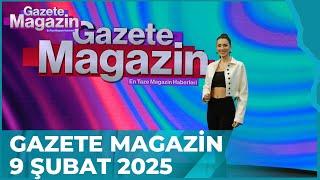 Gazete Magazin | 9 Şubat 2025  @GazeteMagazin