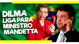 DILMA LIGOU PARA O MINISTRO MANDETTA! - GUSTAVO MENDES.