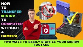 How to Transfer MiniDV to Computer without a Camera - 2 Ways to Do It
