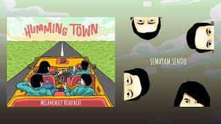 Humming Town - Semayam Sendu (Official Audio)