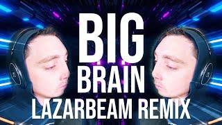 BIG BRAIN (LazarBeam Remix) | Song by Endigo