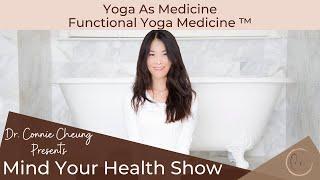 Yoga As Medicine - Functional Yoga Medicine ™