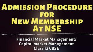 #6 Ch 1 Admission Procedure For Membership at NSE | Financial Market Management 12 | YFT
