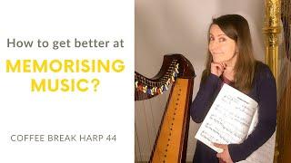 How to get better at memorising music? - Coffee Break Harp 44